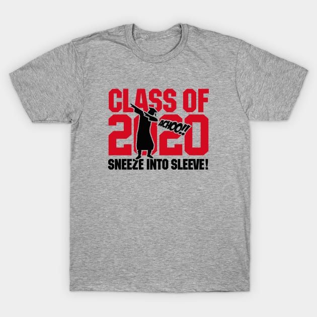 Dab dabbing Class of 2020 sneeze into your sleeve T-Shirt by LaundryFactory